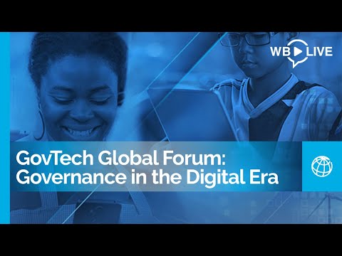 GovTech Global Forum: Governance in the Digital Era