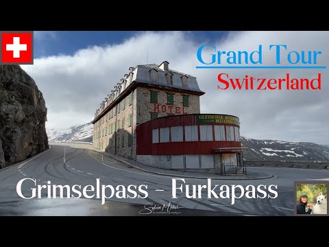 Grand Tour Switzerland - Grimselpass - Furkapass May 2022 4K