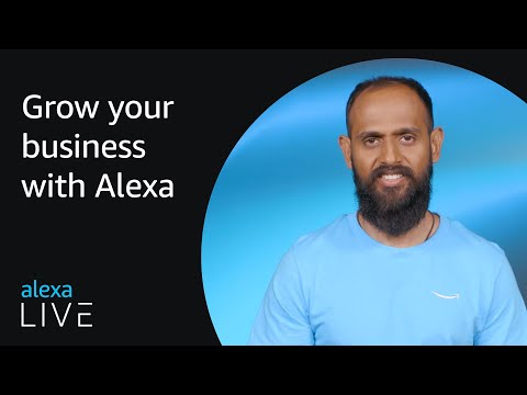 Grow your business with Alexa | Alexa Live 2022