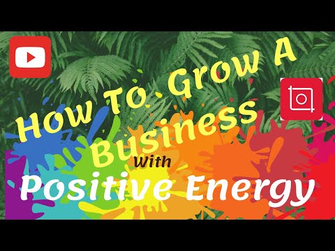 Grow Your Business With Positive Energy