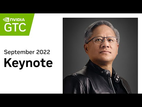 GTC Sept 2022 Keynote with NVIDIA CEO Jensen Huang