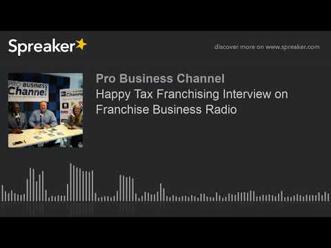 Happy Tax Franchising Interview on Franchise Business Radio