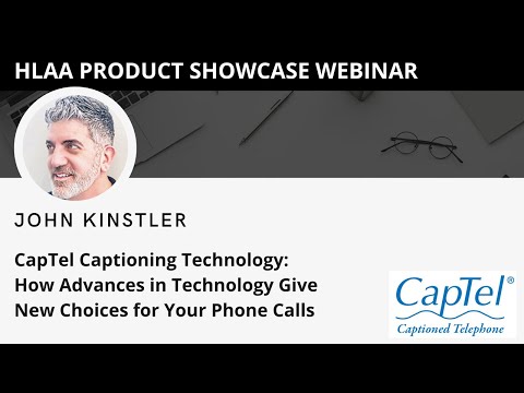 HLAA Product Showcase Webinar - CapTel Captioning Technology