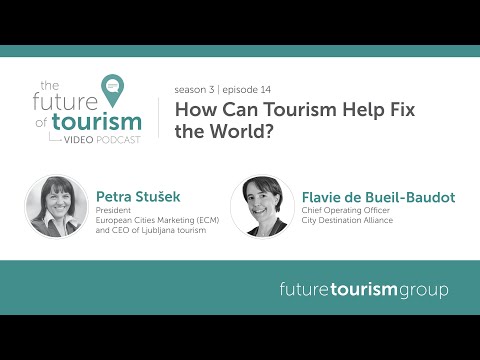 How can tourism help fix the world?