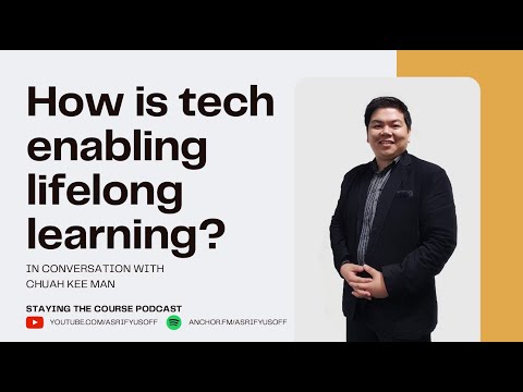 How is technology enabling lifelong learning? - In Conversation with Chuah Kee Man