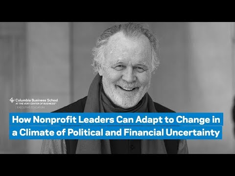 How Nonprofit Leaders Can Adapt to Change in a Climate of Political and Financial Uncertainty