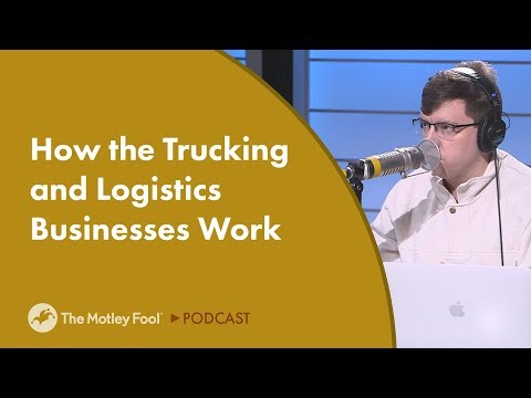 How the Trucking and Logistics Businesses Work