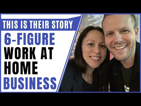 How They Created a 6-Figure Work From Home Business In Under 2 Years