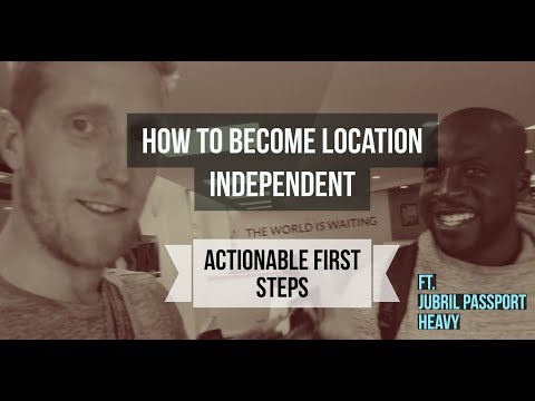 HOW TO BECOME LOCATION INDEPENDENT ft. Jubril Passport Heavy