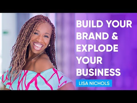 How to Build a Powerful Brand and Explode Your Business | Lisa Nichols