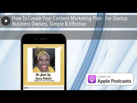 How To Create Your Content Marketing Plan - For Startup Business Owners, Simple & Effective