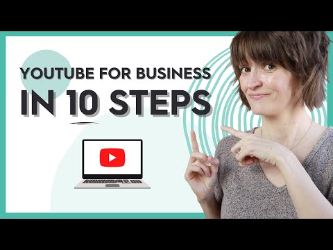How to Start a YouTube Channel in 10 Steps (FOR BUSINESS OWNERS!)