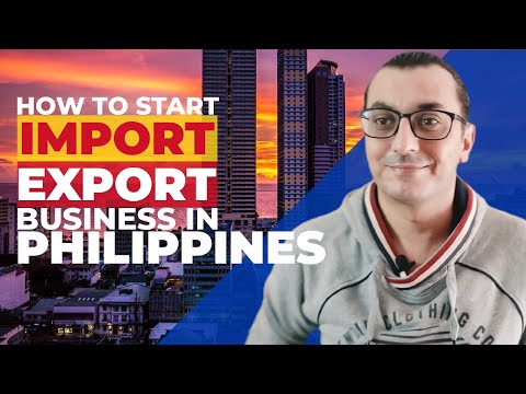 HOW TO START AN IMPORT EXPORT BUSINESS IN THE PHILIPPINES