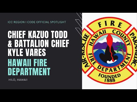 ICC Region I Code Official Spotlight - Chief Todd and Chief Vares' , Hawaii County Fire Department