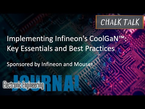 Implementing Infineon's CoolGaN: Key Essentials and Best Practices -- Infineon and Mouser