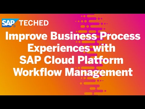 Improve Business Process Experiences with SAP Cloud Platform Workflow Management | SAP TechEd 2020