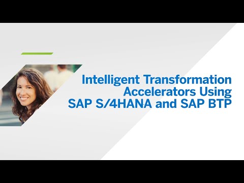 Intelligent Transformation Accelerators Using SAP S/4HANA and SAP BTP [DT119]