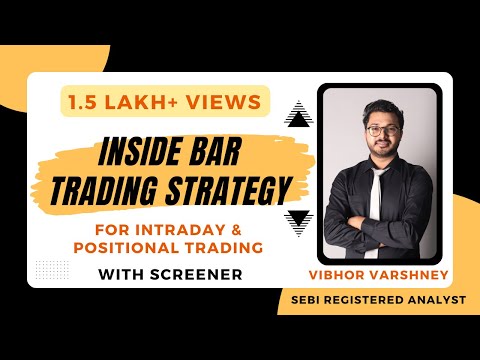 Intraday & Positional Trading Strategy - Inside Bar - 90% Accuracy | Vibhor Varshney