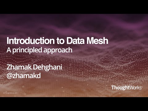 Introduction to Data Mesh - Zhamak Dehghani