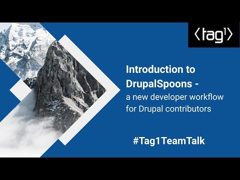 Introduction to DrupalSpoons, a new developer workflow for Drupal contributors - Tag1 TeamTalk #017