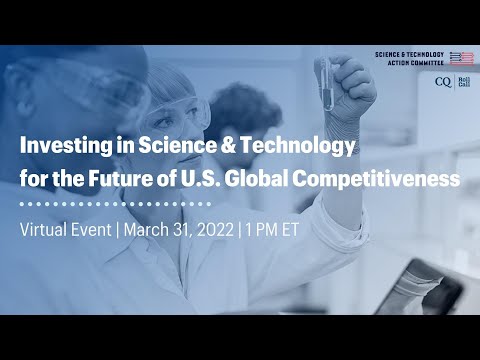 Investing in Science and Technology for the Future of U.S. Global Competitiveness