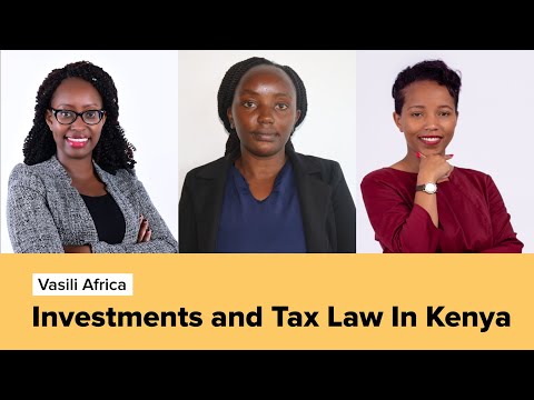 Investments and Tax law In Kenya  -  #VasiliWebinars