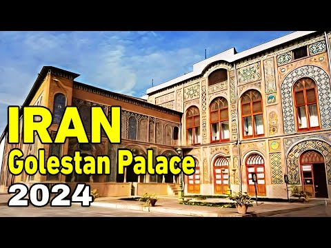 IRAN Tourism Attraction Golestan Palace (IR) 4K: Walk in Golestan Palace, TEHRAN 2024