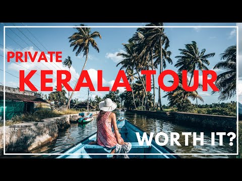 Is a private luxury tour in Kerala India worth it?