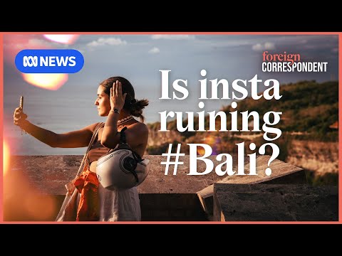 Is Instagram ruining #Bali? | Foreign Correspondent