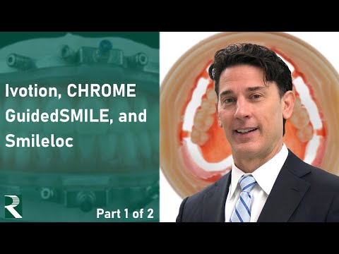 Ivotion, CHROME GuidedSMILE, and Smileloc (Part 1 of 2)