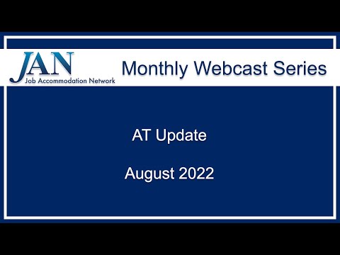 JAN Monthly Webcast Series - August 2022 - AT Update