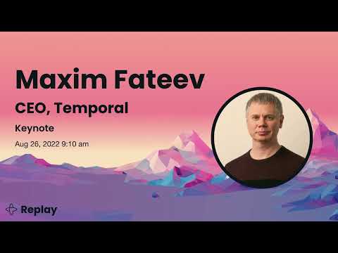 Keynote | Maxim Fateev, Temporal Technologies