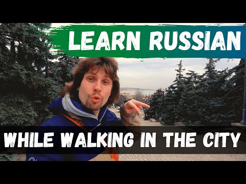 Learn Russian While Walking Around the City (Intermediate Russian)