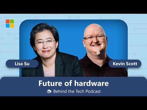 Lisa Su, Chair and CEO, AMD | Behind the Tech with Microsoft's CTO Kevin Scott