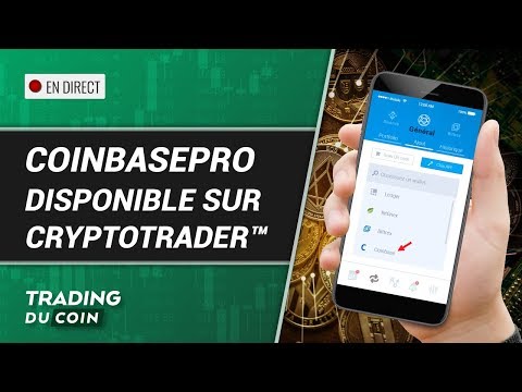 LIVE : COINBASEPRO EST DISPONIBLE AU TRADING SUR L'APP CRYPTOTRADER