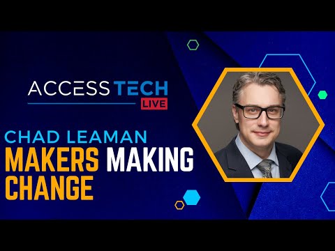 Makers Making Change's Chad Leaman | Access Tech Live