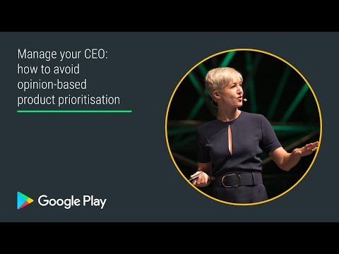 Manage your CEO: how to avoid opinion-based product prioritization (Apps track - Playtime EMEA 2017)