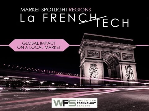 Market Spotlight - La French Tech 2018: Global Change in a Local Market