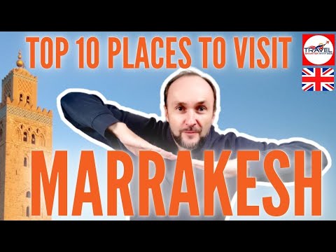 MARRAKESH in Morocco, TOP 10 places to visit. Presentation.