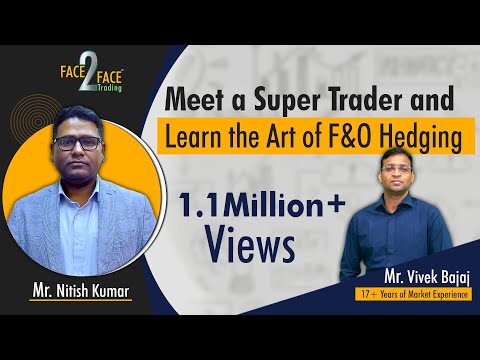 Meet a Super Trader from Patna and learn the art of F&O Hedging