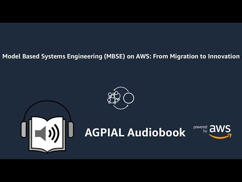 Model Based Systems Engineering (MBSE) on AWS: From Migration to Innovation. AGPIAL Audiobook