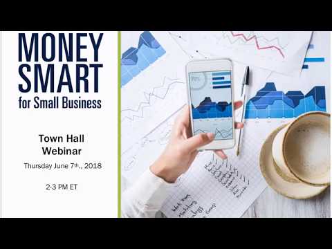 Money Smart for Small Business Town Hall - 2nd Quarter 2018