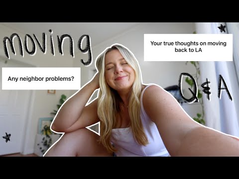 moving to LA updates! (regrets? neighbors? and more!)