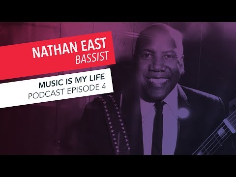 Music is My Life: Bassist Nathan East | Episode 4 | Podcast