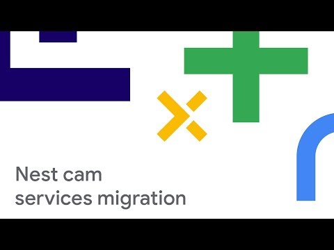 Nest Cam Services Migration to Google Cloud (Cloud Next '18)