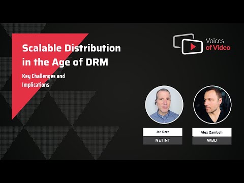 NETINT Technologies about scalable distribution in the age of DRM: Key Challenges and Implications