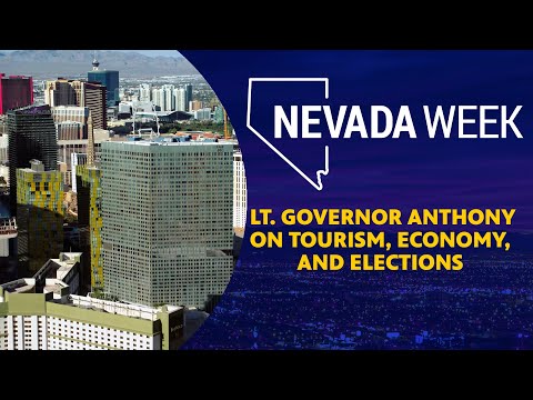 Nevada Week S6 Ep8 |  Lt. Governor Anthony on tourism, economy, and elections