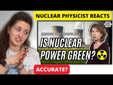 Nuclear Physicist REACTS to Sabine Hossenfelder Is Nuclear Power Green?