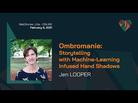 Ombromanie: Storytelling with Machine-Learning Infused Hand Shadows - Jen Looper