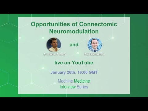 Opportunities of Connectomic Neuromodulation-Machine Medicine Interview Series